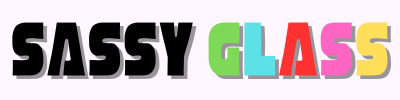 Sassy Glass™